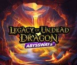 Slot gratis Legacy of Undead Dragon ABYSSWAYS